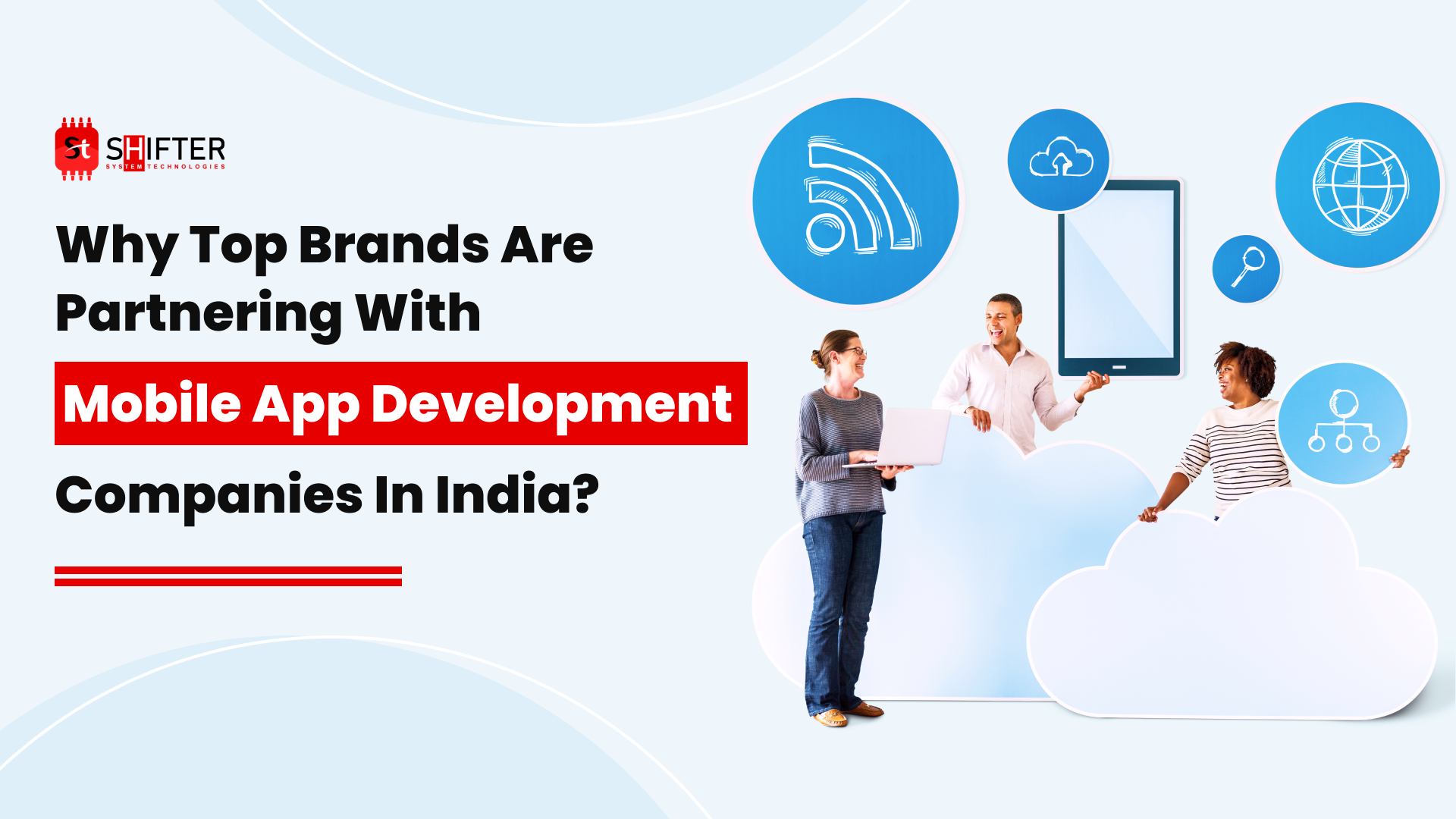 Why Top Brands Are Partnering with Mobile App Development Companies in India Why Top Brands Are Partnering with Mobile App Development Companies in India