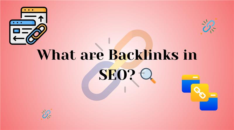What Are Backlinks? A Beginner’s Guide to Link Building What Are Backlinks? A Beginner’s Guide to Link Building