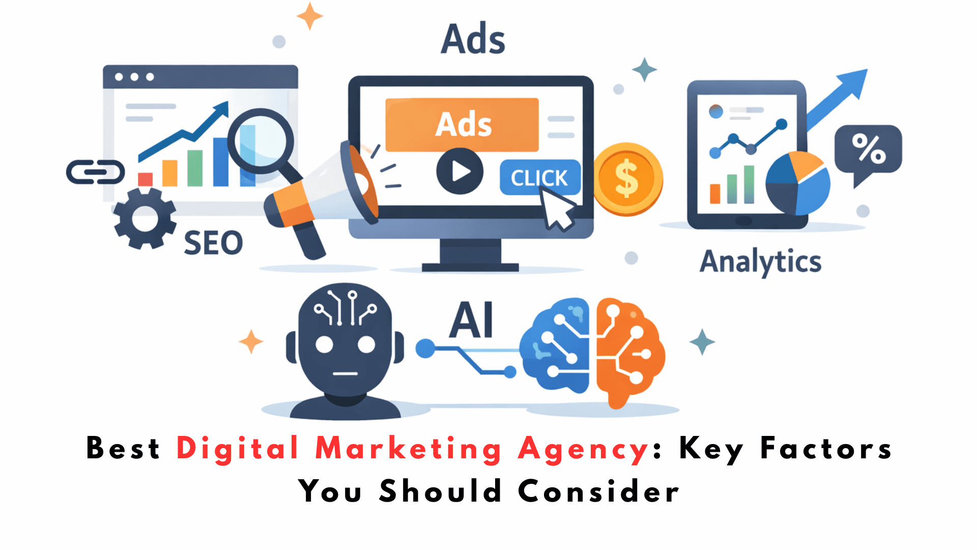 Best Digital Marketing Agency: Key Factors You Should Consider